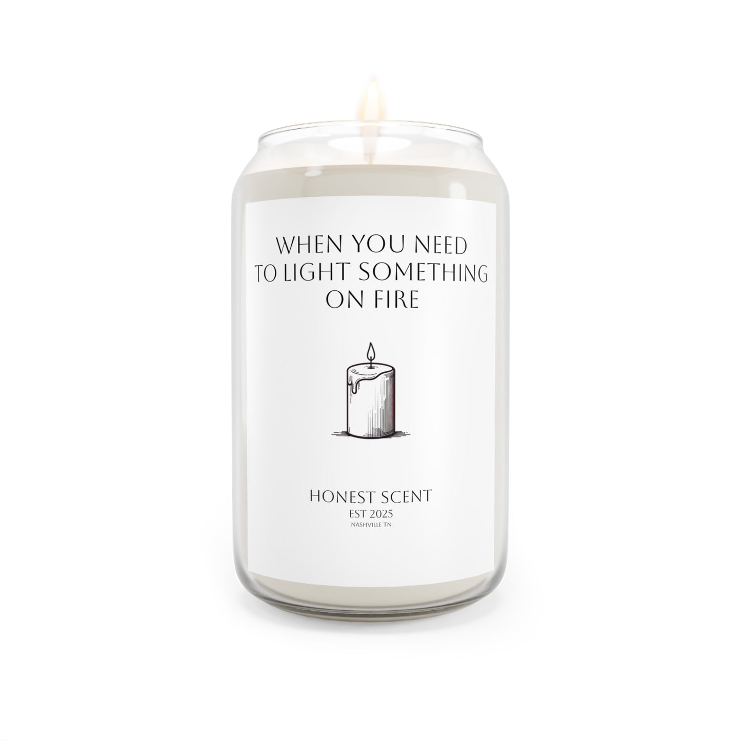 Light Something On Fire Large Scented Candle